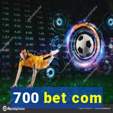 700 bet com